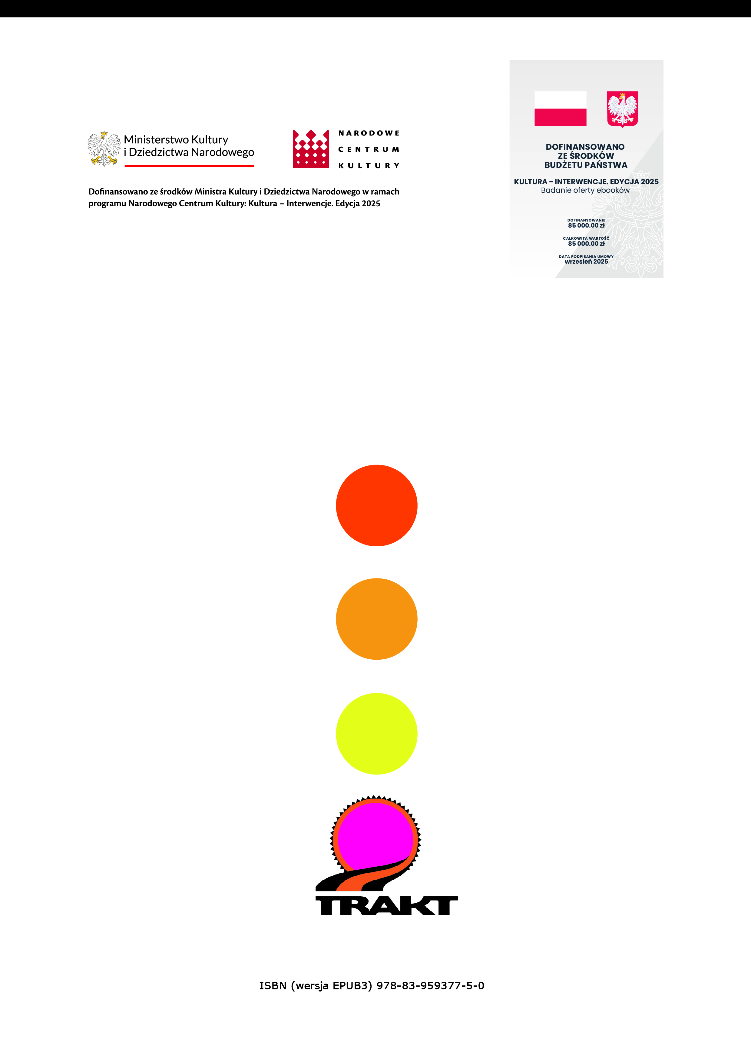 Grafika tylnej strony okładki. Logotypy Ministerstwa Kultury, Narodowego Centrum Kultury i Fundacji Trakt, informacja o dofinansowaniu oraz numer ISBN.